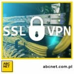 Ulepszanie funkcjonalności i stabilności sieci VPN